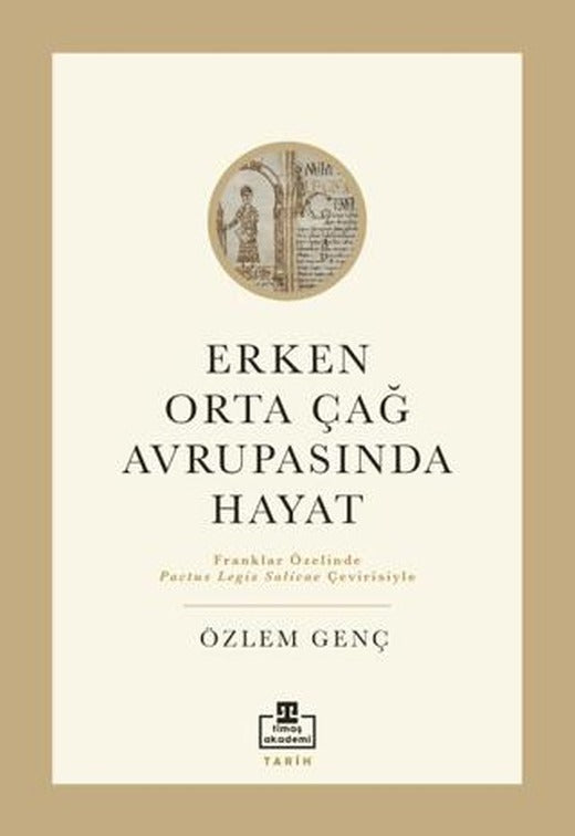 Erken Orta Çağ Avrupası'nda Hayat | Timaş Akademi (Ciltsiz)