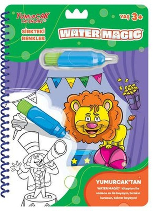Sirkteki Renkler - Water Magic 3 + Yaş | Yumurcak Yayınları (İnce Kapak)