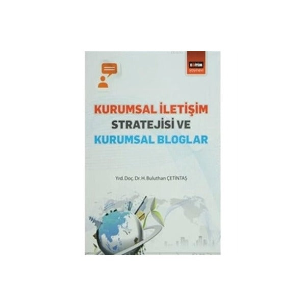 Kurumsal İletişim Stratejisi ve Kurumsal Bloglar | Eğitim Yayınevi - Bilimsel Eserler (Ciltsiz)