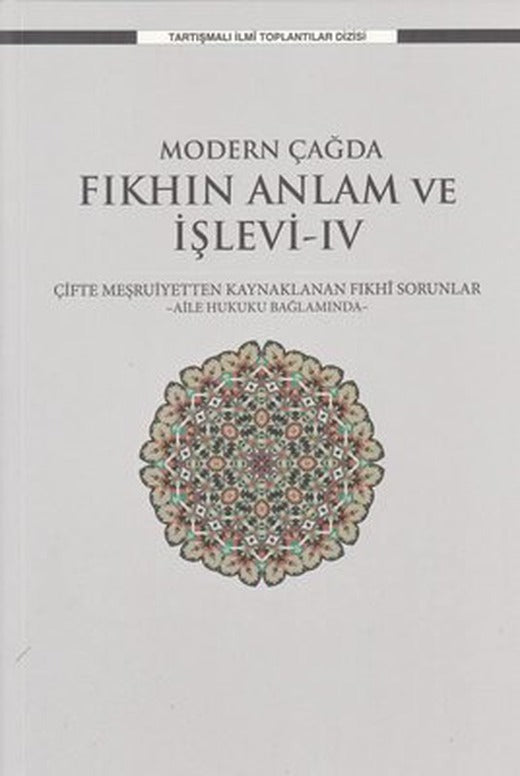 Modern Çağda Fıkhın Anlam ve İşlevi 4 | Ensar Neşriyat (İnce Kapak)