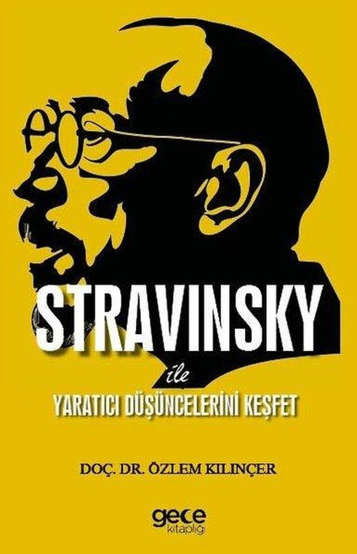 Stravinsky İle Yaratıcı Düşüncelerini Keşfet | Gece Kitaplığı (İnce Kapak)