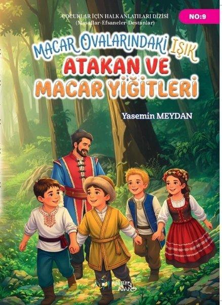 Macar Ovalarındaki Işık Atakan ve Macar Yiğitleri | Kültür Ajans Tanıtım ve Organizasyo (İnce Kapak)  - Resim 1
