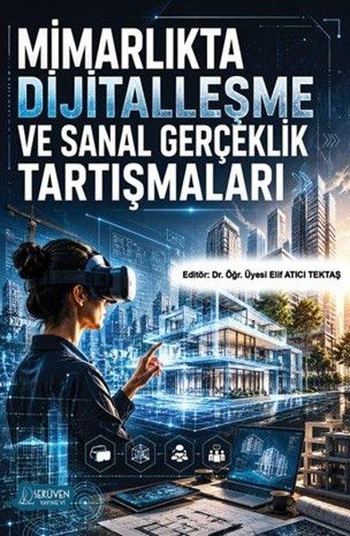 Mimarlıkta Dijitalleşme ve Sanal Gerçeklik Tartışmaları | Serüven Yayınevi (İnce Kapak)  - Resim 1