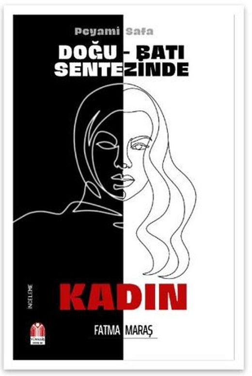 Peyami Safa - Doğu Batı Sentezinde Kadın
