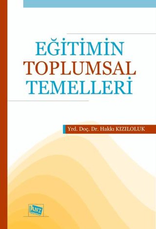 Eğitimin Toplumsal Temelleri | Anı Yayıncılık (Ciltsiz)