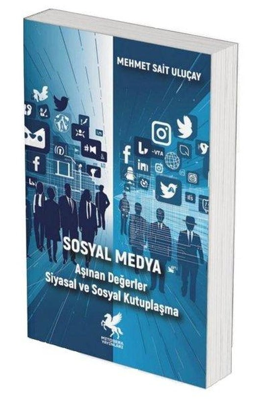 Sosyal Medya - Aşınan Değerler Siyasal ve Sosyal Kutuplaşma | Mitosera Yayınları (İnce Kapak)