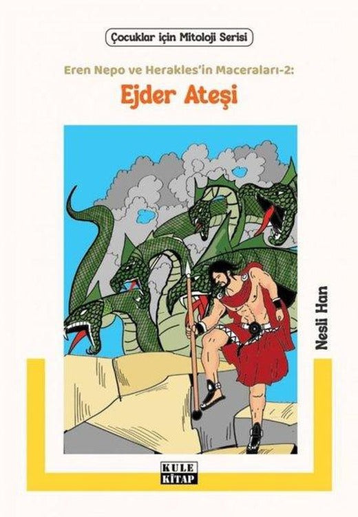 Ejder Ateşi: Eren Nepo ve Herakles'in Maceraları 2 - Çocuklar İçin Mitoloji Serisi | Kule Kitap (İnce Kapak)