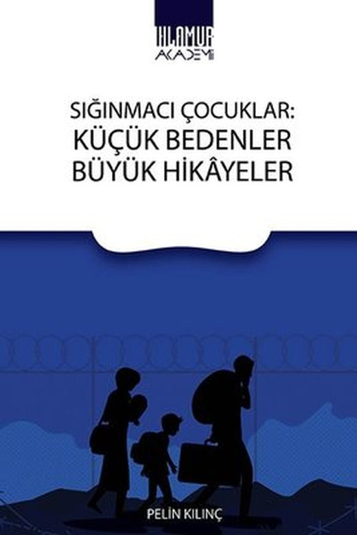 Sığınmacı Çocuklar: Küçük Bedenler Büyük Hikayeler | Ihlamur Kitap