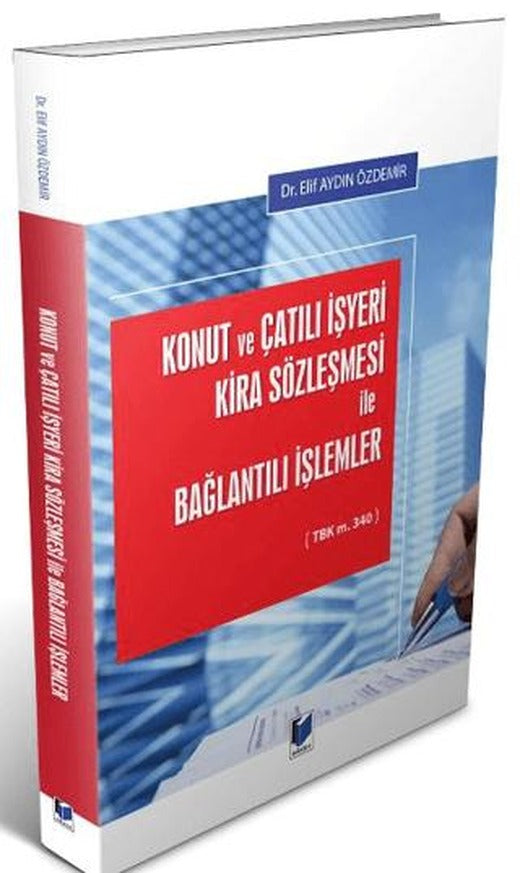 Konut ve Çatılı İşyeri Kira Sözleşmesi İle Bağlantılı İşlemler