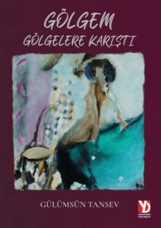 Gölgem Gölgelere Karıştı | Yazardan Direkt Yayınevi (Ciltsiz)
