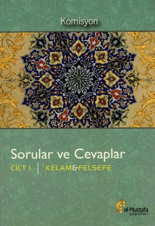 Sorular ve Cevaplar Cilt 1 : Kelam, Felsefe