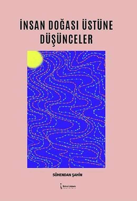 İnsan Doğası Üstüne Düşünceler | İkinci Adam Yayınları