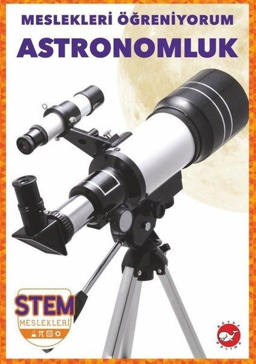 Astronomluk - Meslekleri Öğreniyorum - STEM Meslekleri | Beyaz Balina Yayınları (İnce Kapak)