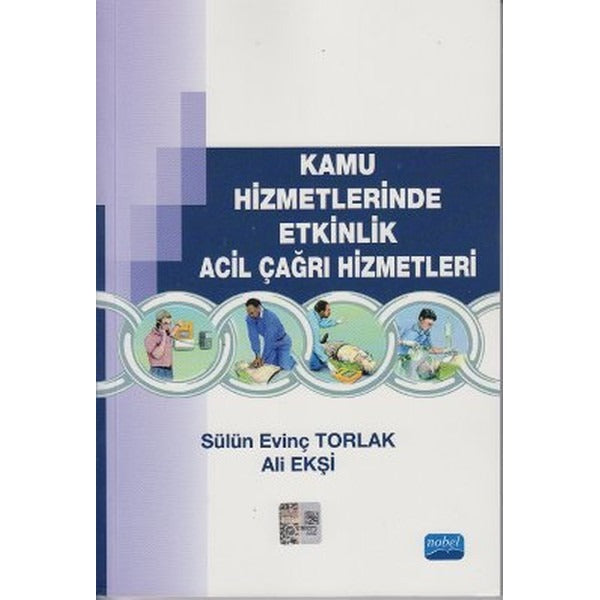 Kamu Hizmetlerinde Etkinlik Acil Çağrı Hizmetleri | Nobel Akademik Yayıncılık (İnce Kapak)