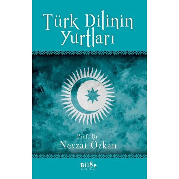 Türk Dilinin Yurtları | Bilge Kültür Sanat