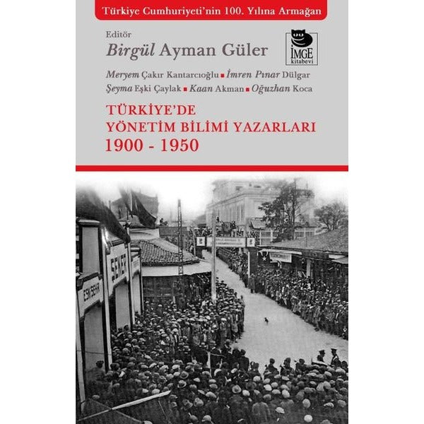 Türkiye'de Yönetim Bilimi Yazarları 1900 - 1950 | İmge Kitabevi (İnce Kapak)