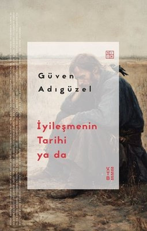 İyileşmenin Tarihi Ya da | Ketebe (İnce Kapak)