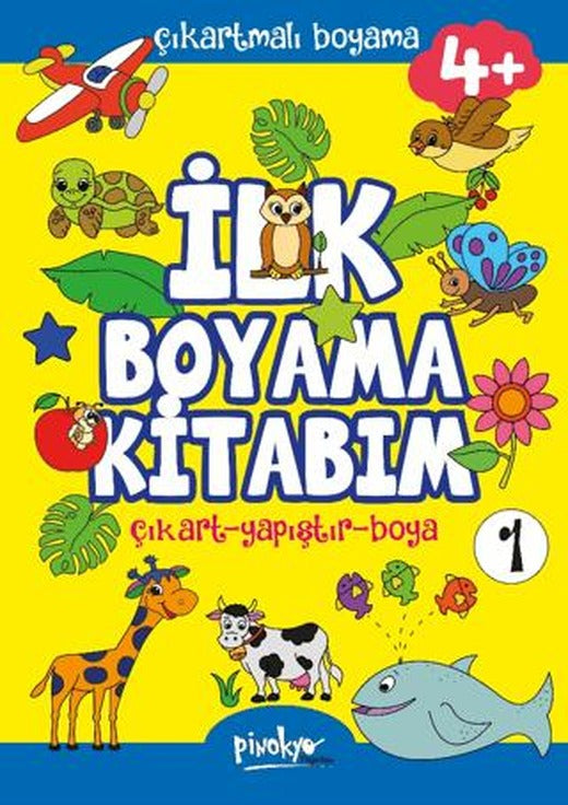 Çıkartmalı İlk Boyama Kitabım - 1 (4+ Yaş) | Pinokyo Yayınları (Ciltsiz)