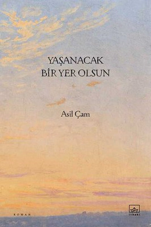 Yaşanacak Bir Yer Olsun | İthaki Yayınları (İnce Kapak )