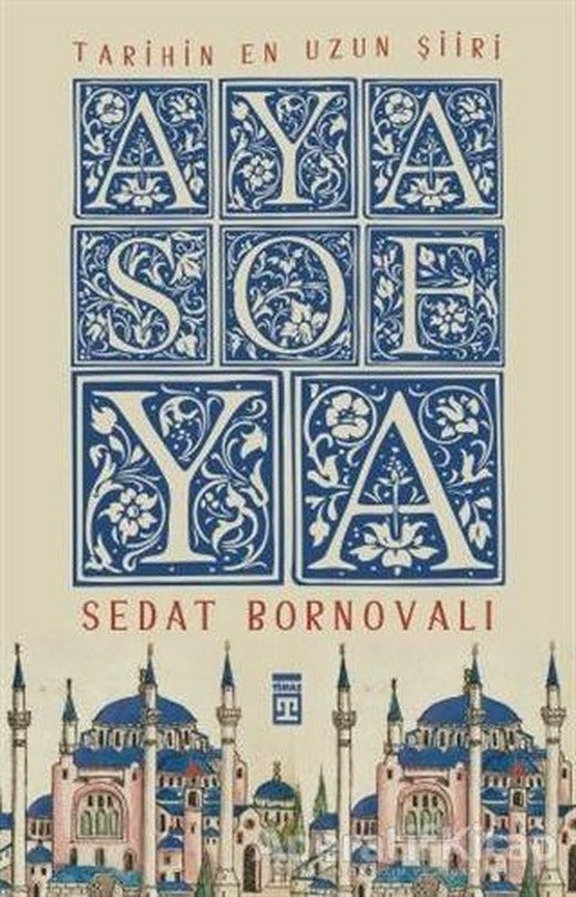 Tarihin En Uzun Şiiri: Ayasofya - Sedat Bornovalı - Timaş Yayınları