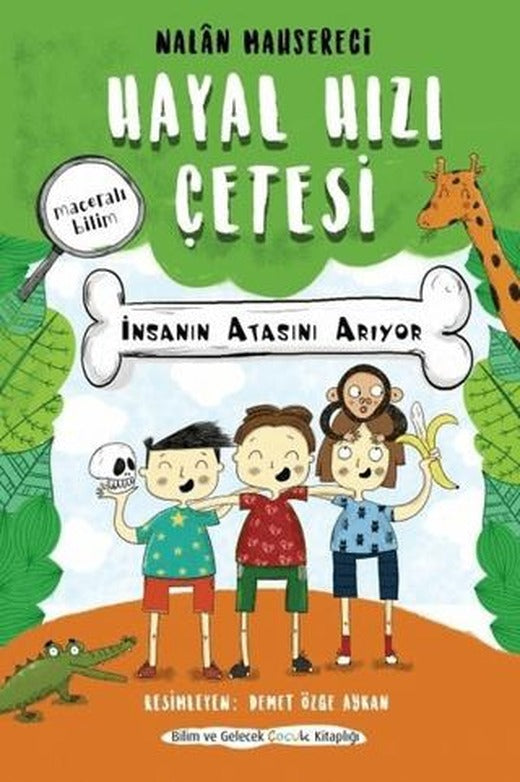 Hayal Hızı Çetesi - İnsanın Atasını Arıyor