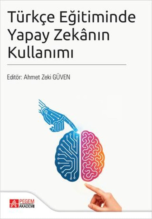 Türkçe Eğitiminde Yapay Zekanın Kullanımı | Pegem Akademi Yayıncılık (Ciltsiz)