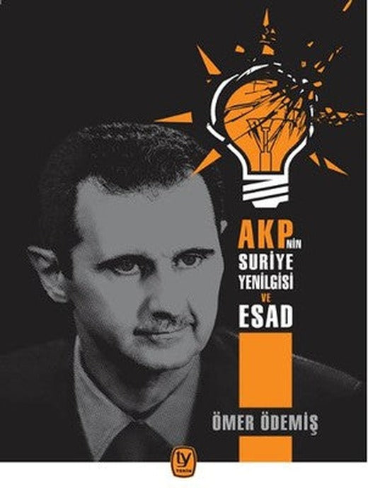 Akp'nin Suriye Yenilgisi ve Esad | Tekin Yayınevi