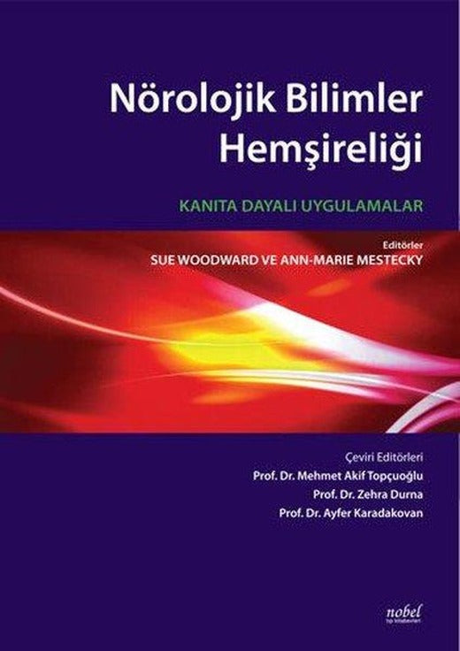 Nörolojik Bilimler Hemşireliği - Kanıta Dayalı Uygulamalar | Nobel Tıp Kitabevleri (İnce Kapak)