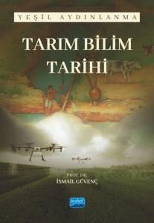 Tarım Bilim Tarihi - Yeşil Aydınlanma | Nobel Akademik Yayıncılık (İnce Kapak)