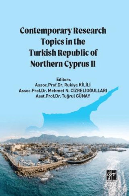 Contemporary Research Topics in The Turkish Republic of Northern Cyprus II | Gazi Kitabevi (Ciltsiz)
