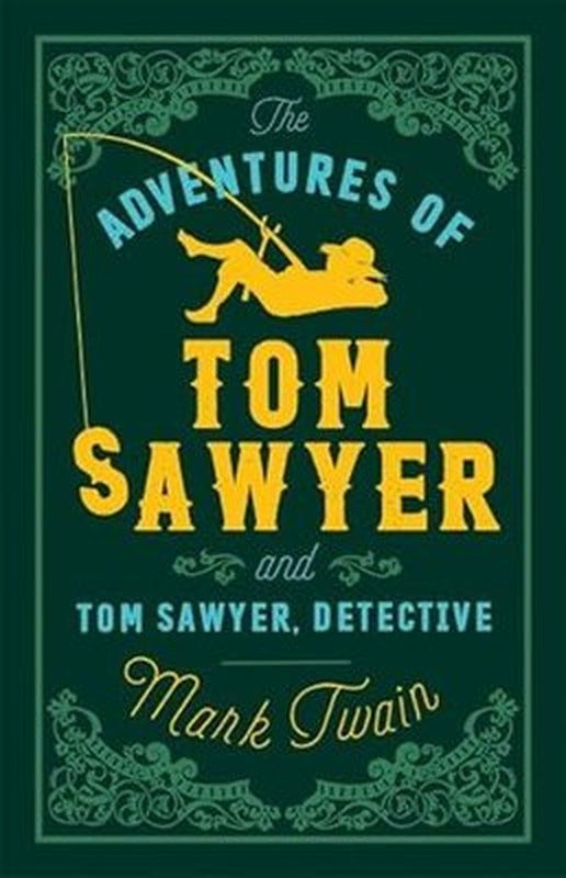 The Adventures of Tom Sawyer and Tom Sawyer Detective | Alma Books