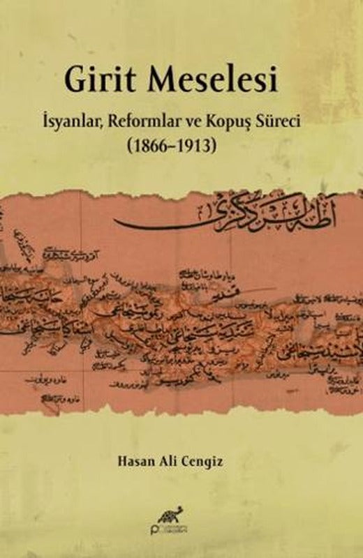 Girit Meselesi - İsyanlar, Reformlar ve Kopuş Süreci (1866–1913) | Paradigma Akademi Yayınları (Ciltsiz)