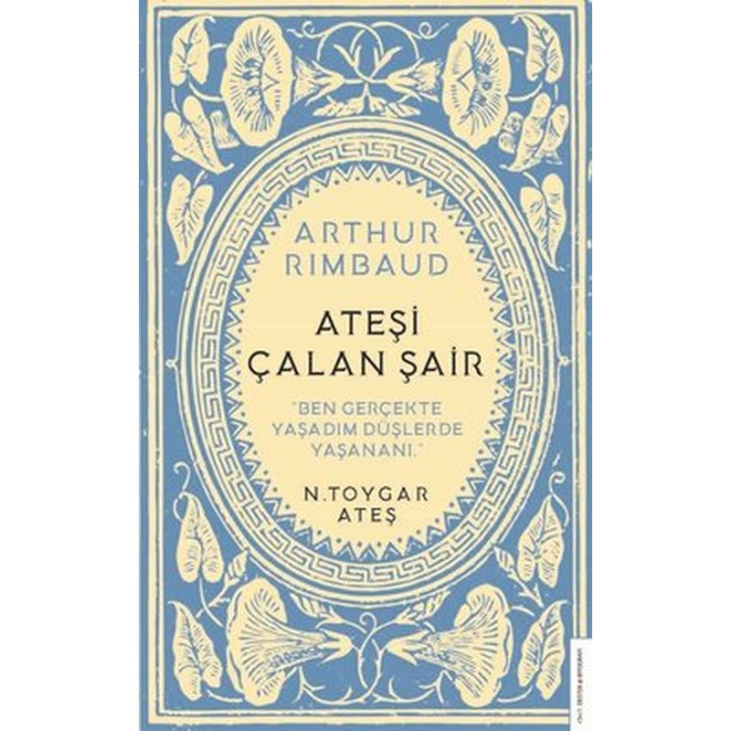 Arthur Rimbaud - Ateşi Çalan Şair | Destek Yayınları