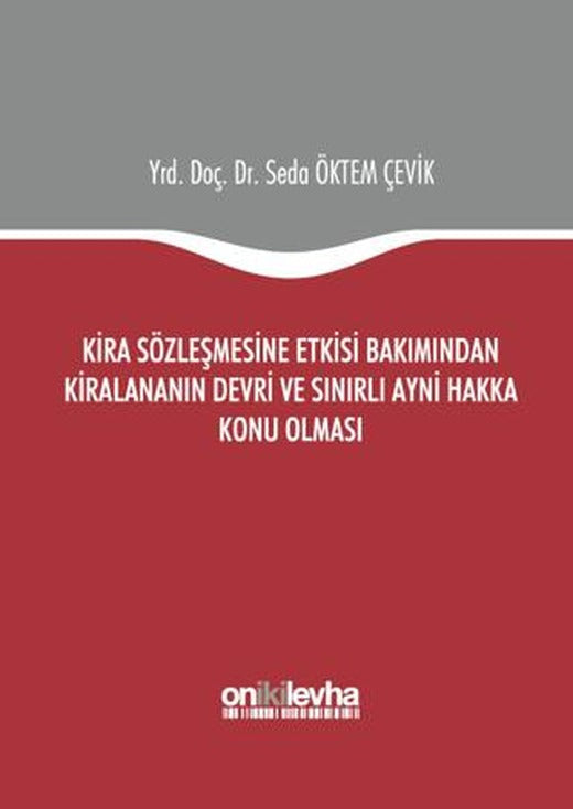 Kira Sözleşmesine Etkisi Bakımından Kiralananın Devri ve Sınırlı Ayni Hakka Konu Olması | On İki Levha Yayınları (Ciltsiz)