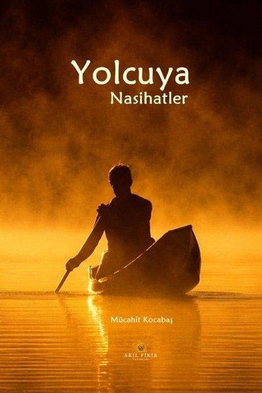 Yolcuya Nasihatler | Akıl Fikir Yayınları (İnce Kapak)