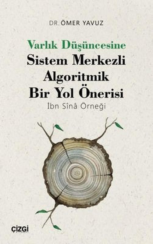 Varlık Düşüncesine Sistem Merkezli Algoritmik Bir Yol Önerisi - İbn Sina Örneği | Çizgi Kitapevi