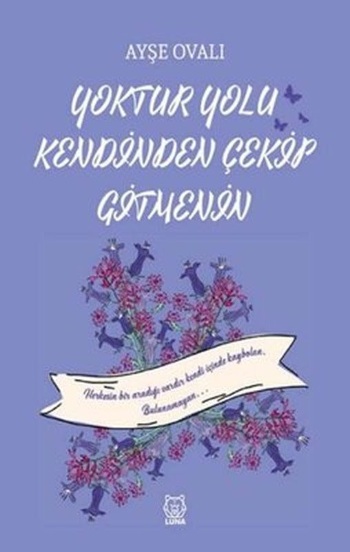 Yoktur Yolu Kendinden Çekip Gitmenin | Luna Yayınları