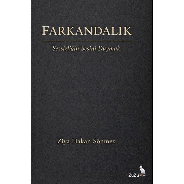 Farkandalık – Sessizliğin Sesini Duymak