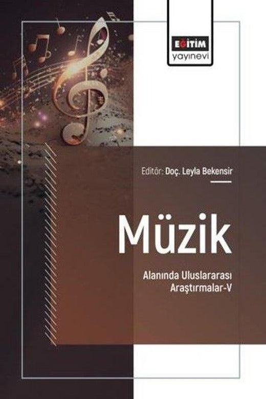 Müzik Alanında Uluslararası Araştırmalar 5 | Eğitim Yayınevi (İnce Kapak)