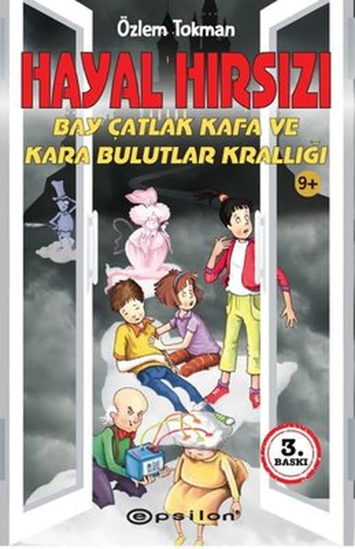 Hayal Hırsızı - Bay Çatlak Kafa ve Kara Bulutlar Krallığı | Epsilon Yayınevi