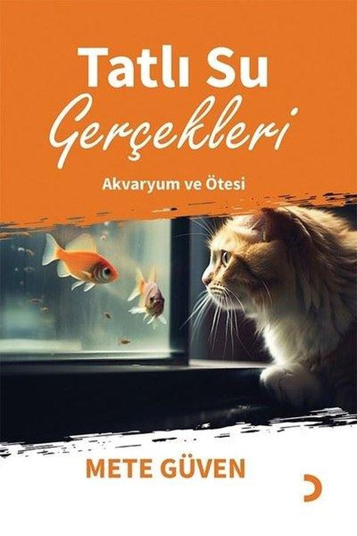 Tatlı Su Gerçekleri - Akvaryum ve Ötesi | Cinius (İnce Kapak)