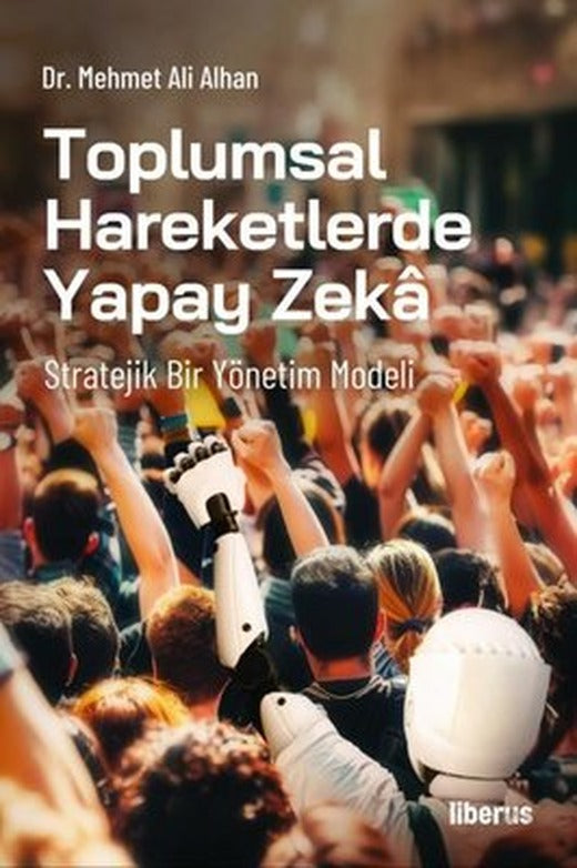 Toplumsal Hareketlerde Yapay Zeka | Liberus (İnce Kapak)