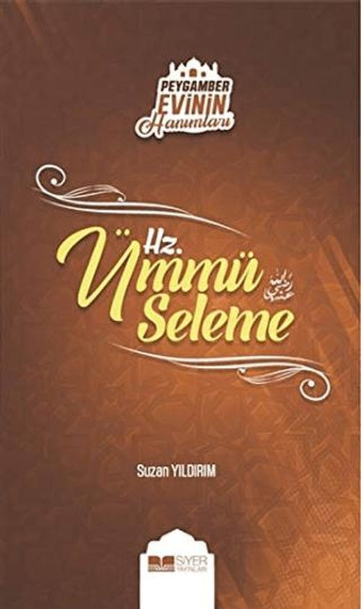 Peygamber Evinin Hanımları - Hz. Ümmü Seleme