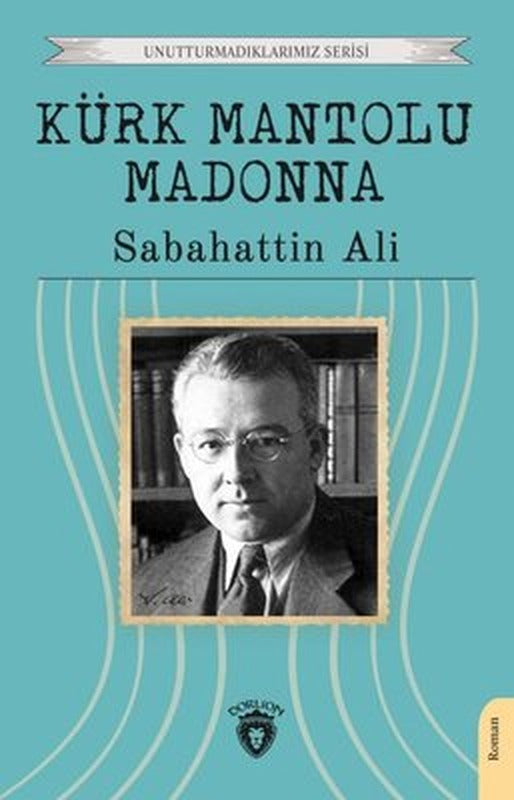 Kürk Mantolu Madonna - Unutturmadıklarımız Serisi | Dorlion Yayınevi