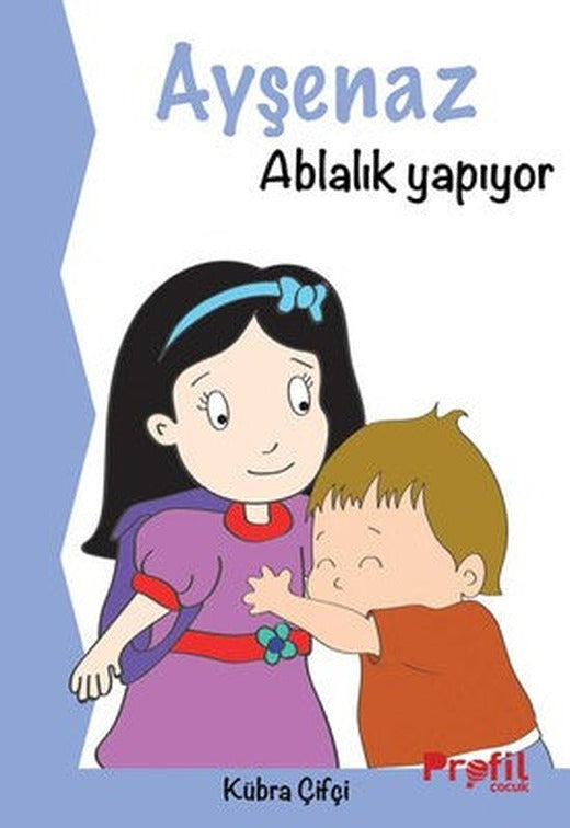 Ayşenaz Ablalık Yapıyor | Profil Çocuk