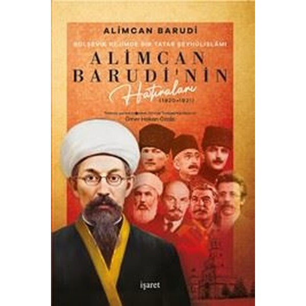 Alimcan Barudi'nin Hatıraları (1920 - 1921) Bolşevik Rejimde Bir Tatar Şeyhülislamı | İşaret Yayınları (İnce Kapak)