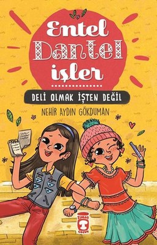 Entel Dantel İşler-Deli Olmak İşten Değil | Timaş Çocuk