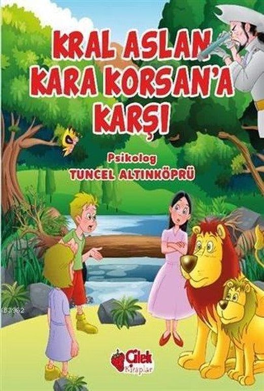 Kral Aslan Kara Korsan'a Karşı | Çilek Kitaplar - Çocuk Romanları Dizisi (İnce Kapak)