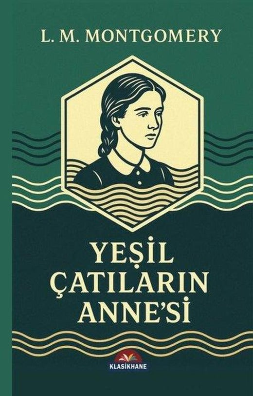 Yeşil Çatıların Annesi | Klasikhane Yayınları (İnce Kapak)