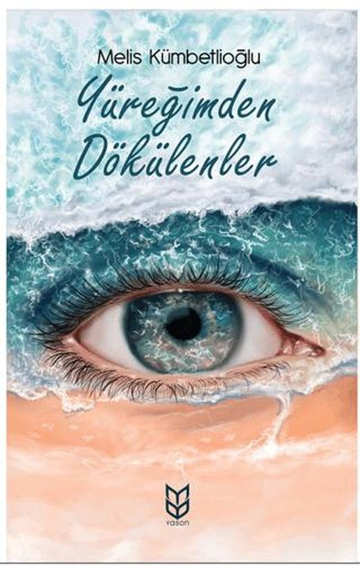 Yüreğimden Dökülenler | Yason Yayıncılık (Ciltsiz)